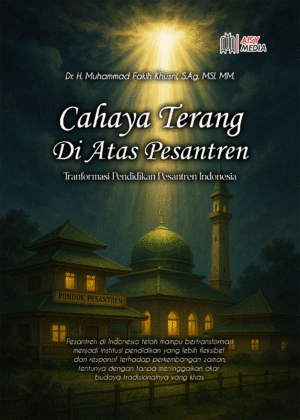 CAHAYA TERANG DI ATAS PESANTREN Tranformasi Pendidikan Pesantren Indonesia