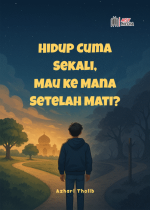 Hidup Cuma sekali, Mau ke Mana Setelah Mati?