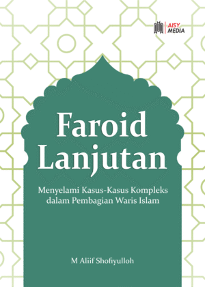 FAROID LANJUTAN Menyelami Kasus-Kasus Kompleks dalam Pembagian Warisan Islam