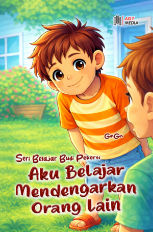 SERI BELAJAR BUDI PEKERTI Aku Belajar Mendengarkan Orang Lain